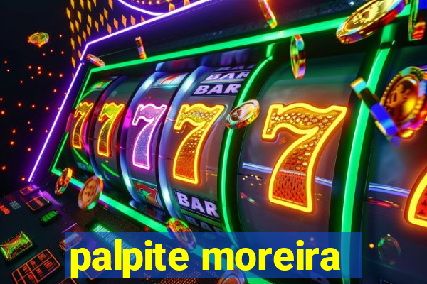 palpite moreira